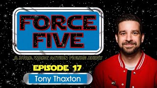 FORCE FIVE - A Star Wars Action Figure Show - Episode 17 - Tony Thaxton