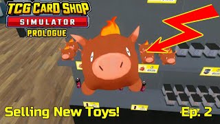 Licensed to Sell Toys! - TCG Card Shop Simulator: Prologue - Ep.2