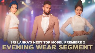 Sri Lanka's Next topmodel Premiere 02 (EVENING WEAR SEGMENT)