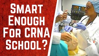 5 Ways To Know If You are Smart Enough For CRNA School | Watch This First