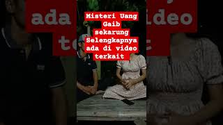 kisah perjalanan mendapatkan uang gaib #kisahnyata #misteri #uang #gaib  #viral