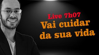 Vai cuidar da sua vida - Live 7/7 @leandrolima.oc