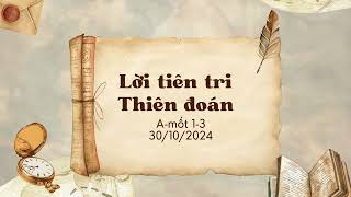 Tĩnh nguyện 30/10/2024 - LỜI TIÊN TRI THIÊN ĐOÁN