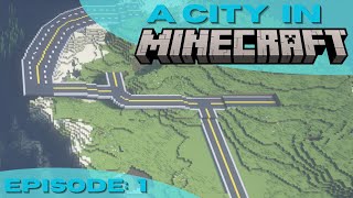 Minecraft - Building A City - Episode 1 | ROADS