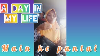 a day in my life | main ke pantai bersama keluarga