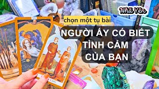 Chọn một tụ bài tarot xem người ấy có biết về tình cảm bạn dành cho họ không? #tarot Nhã Yên