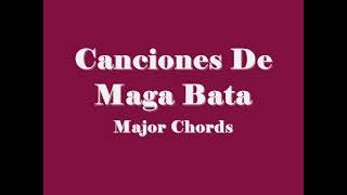 CANCIONES DE MAGA BATA (With Lyrics) : Major Chords