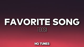 Toosii - Favorite Song (Audio/Lyrics) 🎵 | someone to tell you your beautiful | Tiktok Song