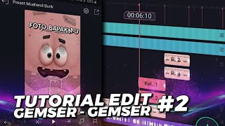 TUTORIAL EDIT GEMSER - GEMSER PART 2 + PRESET‼ BIKIN TREND YANG AWALNYA BURIK JADI HD‼