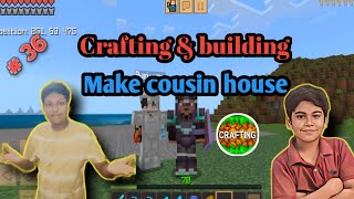 খালাতো ভাইয়ের সাথে Crafting & building খেললাম। (Part 36).