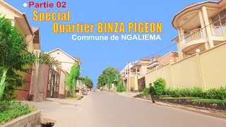 Spécial Quartier BINZA PIGEON N°02 | Commune de Ngaliema | Kinshasa - RDC