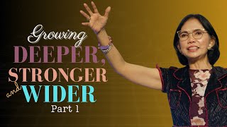 GROWING DEEPER STRONGER AND WIDER PART 1 / Rev Alice Carnero /070923