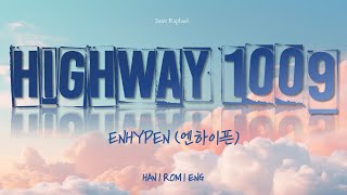 ENHYPEN "HIGHWAY 1009" Lyrics (엔하이픈 HIGHWAY 1009 가사) [Han_Rom_Eng]