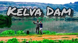 Kelva dam | A serene location near Mumbai