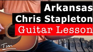 Chris Stapleton Arkansas Guitar Lesson, Chords, and Tutorial