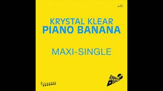 Krystal Klear - Piano Banana