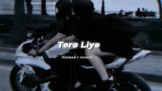 Tere liye_slowed_&_reverb. #ChillRecords