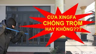 Cửa nhôm Xingfa có an toàn chống trộm hay không? giải pháp tăng tính an toàn cho cửa Xingfa.