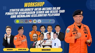 WORKSHOP KESIAPSIAGAAN SAR DI BIDANG PELAYARAN