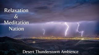 Mesmerizing Nighttime Thunderstorm Sweeps Through Desert Landscape Ambience