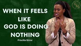 Does it Feel Like God Is Doing Nothing, Listen to This | Priscilla Shirer