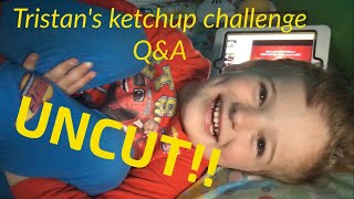 Q&A The Ketchup Challenge Uncut