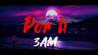 3AM - Por Ti