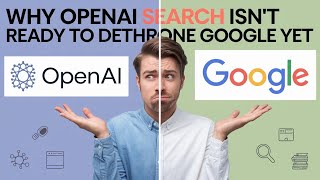 Why OpenAl Search Isn't Ready to Take Over Google