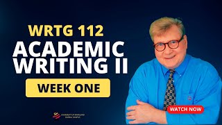 Week 1: WRTG 112 - Introduction to Academic Writing II