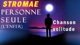 Stromae - Personne seule (L'enfer) [Chanson Solitude]