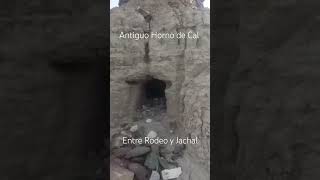 Antiguo Horno de Cal entre Jachal y Rodeo Tesoros abandonados que cuentan nuestra historia. Ph. Auri