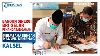 Bangun Sinergi, BRI Kanwil Banjarmasin Gelar Penandatanganan Kerjasama dengan Kanwil Kemenag Kalsel