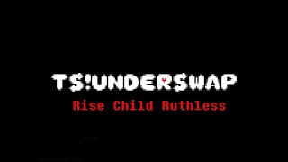 Rise, Child Ruthless - TS!Underswap OST