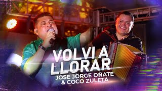 Volví a Llorar - Coco Zuleta & Jose Jorge Oñate (En Vivo)