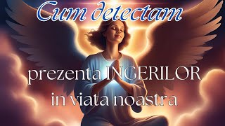 Detectarea prezentei ingerilor in viata noastra