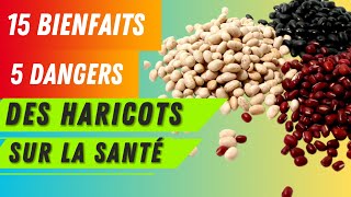 Voici les 15 bienfaits des haricots et ses 5 dangers sur la santé.