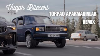 Vuqar Bileceri - Torpaqlar Aparmasinlar (ProBeats Remix) Trend 2024