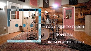 Hopeless ft. Telle Smith - Too Close To Touch - Kenny Downey Drum Playthrough