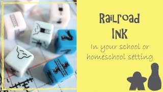 How to Use Railroad Ink in Your School or Homeschool Setting