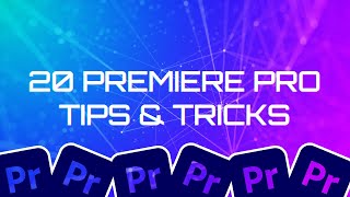 20 MUST KNOW Premiere Pro TIPS & TRICKS