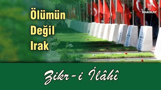 Ölümün Değil Irak, Zikr-i İlâhi, Hakikat Yayıncılık, Ömer Öngüt -Kuddise Sırruh-