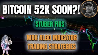 BITCOIN 52K SOON?!? 🔥 STUBER FIBS AND MDX ALGO INDICATOR TRADING STRATEGIES🔮