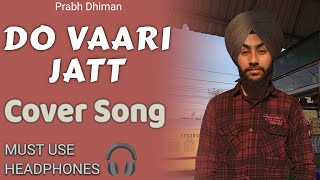 DO VAARI JATT | Full Version (Cover Song) | Prabh Dhiman