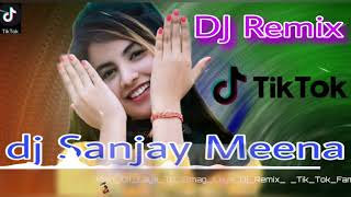 Main Dil Laya Tu Dimag Laya Dj Remix ❣️ Tik Tok Famous Song 💔 Dj  Sanjay Meena