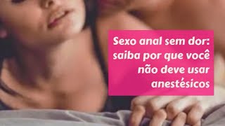 SEXÓLOGA: DICAS DE SEXO ANAL SEM DOR