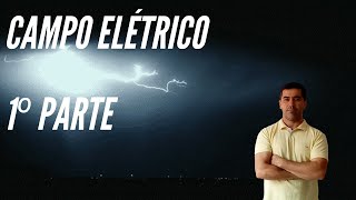 CAMPO ELÉTRICO PARTE 1