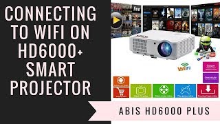 How to connect to WiFi on the ABIS HD6000 Plus Projector