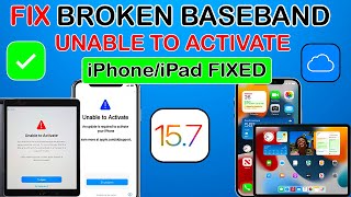 🔥Broken Baseband Untethered Bypass 15.7.1 Fix Unable to Activate iPhone/iPad iOS15 Without Checkra1n