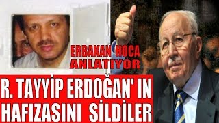 "ERDOĞANIN HAFIZASINI SİLDİLER" - ERBAKAN HOCA - REFAH PARTİSİ GENEL BAŞKANI