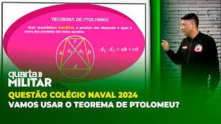 QUESTÃO COLÉGIO NAVAL 2024 - VAMOS USAR O TEOREMA DE PTOLOMEU? | Cortes Quarta Militar